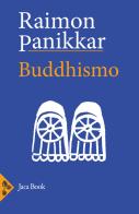 Buddhismo di Raimon Panikkar edito da Jaca Book