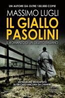 Il giallo Pasolini. Il romanzo di un delitto italiano di Massimo Lugli edito da Newton Compton Editori