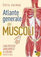 Atlante generale dei muscoli. Con poster anatomico a colori di Chris Jarmey edito da Macro Edizioni