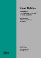 Giano-Culsans. Il doppio e l'ispirazione etrusca di Gino Severini. Dalle collezioni dell'Accademia Etrusca di Cortona edito da Fondazione Luigi Rovati