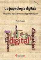 La papirologia digitale. Prospettiva storico-critica e sviluppi metodologici