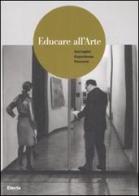 Educare all'arte. Immagini esperienze percorsi edito da Mondadori Electa