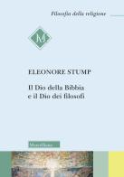 Il Dio della Bibbia e dei filosofi di Eleonore Stump edito da Morcelliana