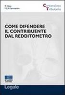 Come difendere il contribuente dal redditometro di Francesca R. Sannicandro, Maurizio Villani edito da Maggioli Editore