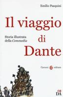 Il viaggio di Dante. Storia illustrata della «Commedia» di Emilio Pasquini edito da Carocci
