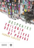Trilogia della città di Parigi. Vernon Subutex di Virginie Despentes edito da Bompiani