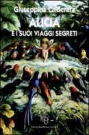 Alicia e i suoi viaggi segreti di Giuseppina Calderara edito da L'Autore Libri Firenze