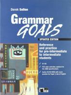 Grammar goals. Per le Scuole superiori. Con CD Audio. Con CD-ROM di Derek Sellen edito da Black Cat-Cideb