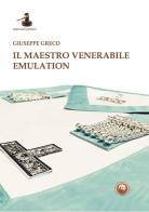 Il maestro venerabile emulation di Giuseppe Greco edito da Tipheret