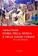 Storia della musica e delle danze cubane vol.2 di Adriano Piroddi edito da Universitalia