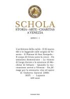 Schola. Storia. Arte. Charitas a Venezia vol.1 edito da Marcianum Press