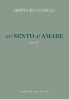 Mi sento di amare di Isotta Paccanelli edito da Lubrina Bramani Editore
