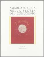 Amadeo Bordiga nella storia del comunismo edito da Edizioni Scientifiche Italiane