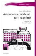 Autonomia e medicina: tutti sconfitti? edito da Cantagalli