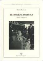 Petrolio e politica. Mattei in Marocco di Bruna Bagnato edito da Polistampa