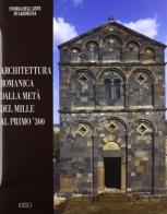 Architettura romanica dalla metà del Mille al primo '300 di Roberto Coroneo edito da Ilisso