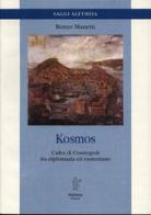 Kosmos. L'idea di cosmopoli fra diplomazia ed esoterismo di Renzo Manetti edito da Aletheia