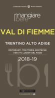 MangiareBere Val di Fiemme (Trentino Alto Adige). Ristoranti, trattorie, enoteche. I 100 (+1) luoghi del food 2018-19 edito da Typimedia Editore