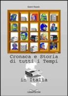Cronaca e storia di tutti i tempi in Italia di Gianni Rizzuto edito da Cuzzolin