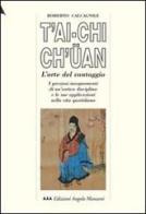 T'ai-Chi Ch'üan. L'arte del vantaggio di Roberto Calcagnile edito da Edizioni Angolo Manzoni