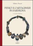 Fenici e Cartaginesi in Sardegna di Sabatino Moscati edito da Ilisso