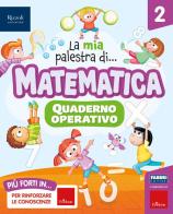 La mia palestra di matematica. Per la Scuola elementare. Con e-book. Con espansione online vol.2 edito da Fabbri