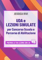 UDA e lezioni simulate per concorso scuola e percorso di abilitazione. Prepara la tua lezione con l'AI di Jessica Rivi edito da Maggioli Editore
