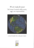 We are ready for peace. Sul vivere il mistero della storia, oggi, con responsabilità edito da CISRECO