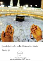 I benefici spirituali e medici della preghiera islamica di Sabrina Lei edito da Tawasul Europe