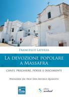 La devozione popolare a Massafra. Canti, preghiere, poesie e documenti di Francesco Laterza edito da Nova Millennium Romae