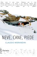 Neve, cane, piede di Claudio Morandini edito da Exòrma