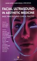 Facial ultrasound in aesthetic medicine. Basic principles and clinical practice di Hugues Cartier, Alessio Redaelli, Peter Velthuis edito da OEO