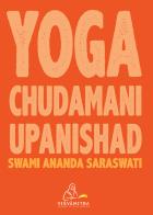 Yoga Chudamani Upanishad. Ediz. integrale di Swami Ananda Saraswati edito da Officina della stampa