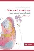 Due voci, una cura. Nascere nel rispetto, rinascere nelle fiducia di Emanuela Catania, Silvia Puntillo edito da ilfilorosso