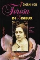 Sette giorni con Teresa di Lisieux. L'amore, via alla santità di Obbard Elisabeth R. edito da Elledici