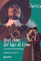 Quel ramo del lago di Como... La storia dei Promessi sposi di Ermanno Detti edito da Giunti Editore