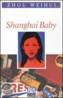 Shanghai baby di Weihui Zhou edito da Rizzoli