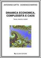 Dinamica economica, complessità e caos. Teorie, metodi e modelli di Antonino Gatto, Domenico Marino edito da Liguori