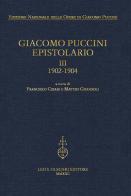 Giacomo Puccini. Epistolario vol.3 edito da Olschki