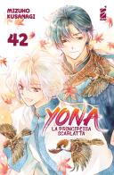 Yona la principessa scarlatta vol.42 di Mizuho Kusanagi edito da Star Comics