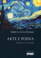 Arte e poesia di Emilio Romano La Greca edito da Booksprint
