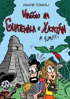 Viaggio in Guatemala e Yucatán a fumetti di Davide Tonioli edito da Youcanprint
