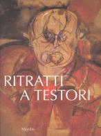 Ritratti a Testori. Catalogo della mostra (Treviso, 30 ottobre-14 dicembre 1997) edito da Marsilio