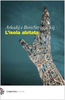 L' isola abitata di Arkadij Strugackij, Boris Strugackij edito da Carbonio Editore