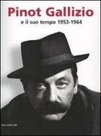 Pinot Gallizio e il suo tempo 1953-1964. Catalogo della mostra (Alba, 21 gennaio-1 maggio 2007) edito da Silvana