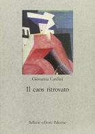 Il caos ritrovato di Giovanna Cardini edito da Sellerio Editore Palermo
