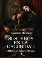 Susurros en la oscuridad. Ombre di un passato lontano di Alessandro Marangio edito da Abrabooks