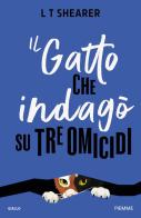 Il gatto che indagò su tre omicidi di L. T. Shearer edito da Piemme