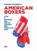 American boxers. Vita e imprese dei sette giganti del pugilato USA di Davide Mannelli edito da Ultra