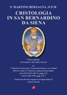Cristologia in San Bernardino da Siena di P. Martino Bertagna edito da Betti Editrice